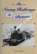 The Newry Railways in Pictures by McKEE, Eddie